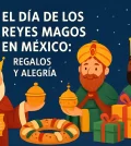 El Día de los Reyes Magos en México: Regalos y Alegría