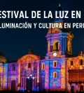 El Festival de la Luz en Lima: Iluminación y Cultura en Perú