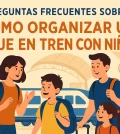 preguntas-frecuentes-sobre-Como-organizar-un-viaje-en-tren-con-ninos | Upitravel preguntas frecuentes sobre Cómo organizar un viaje en tren con niños
