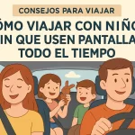 consejos para viajar con Cómo viajar con niños sin que usen pantallas todo el tiempo