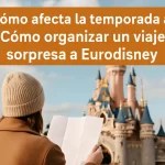 como-afecta-la-temporada-a-Como-organizar-un-viaje-sorpresa-a-Eurodisney | Upitravel cómo afecta la temporada a Cómo organizar un viaje sorpresa a Eurodisney