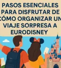pasos-esenciales-para-disfrutar-de-Como-organizar-un-viaje-sorpresa-a-Eurodisney | Upitravel pasos esenciales para disfrutar de Cómo organizar un viaje sorpresa a Eurodisney