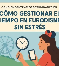 cómo encontrar oportunidades en Cómo gestionar el tiempo en Eurodisney sin estrés
