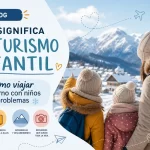 que-significa-el-turismo-infantil-en-Como-viajar-en-invierno-con-ninos-sin-problemas | Upitravel qué significa el turismo infantil en Cómo viajar en invierno con niños sin problemas